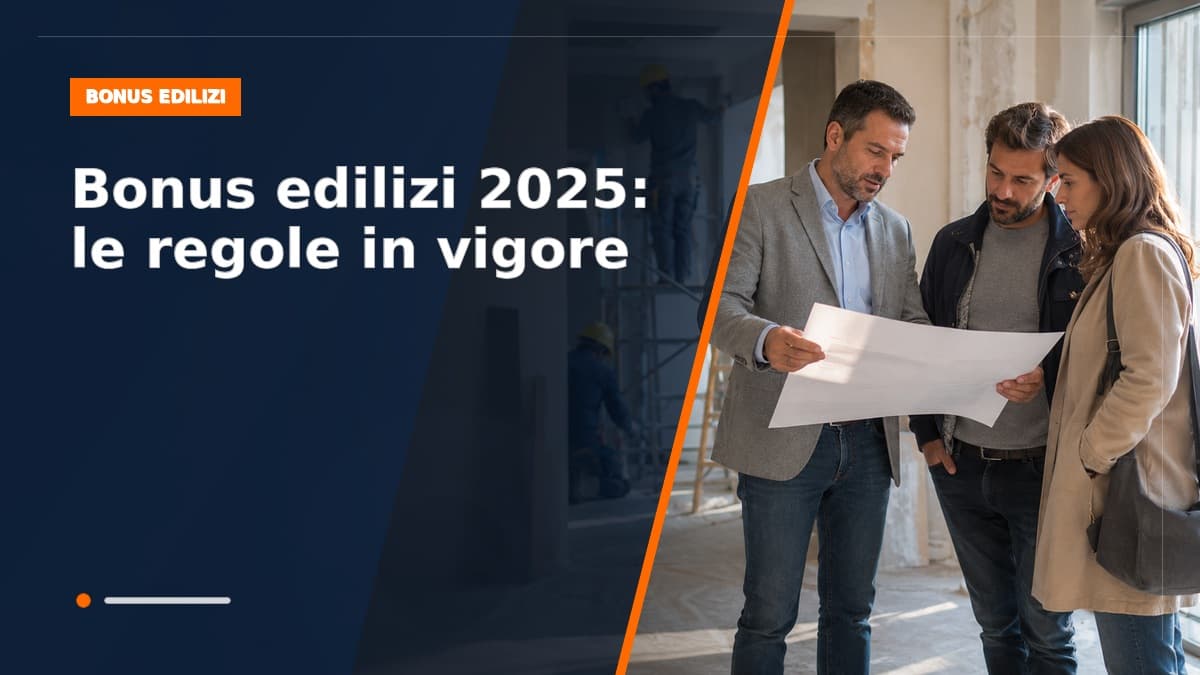 Bonus edilizi 2025: la guida alle regole in vigore